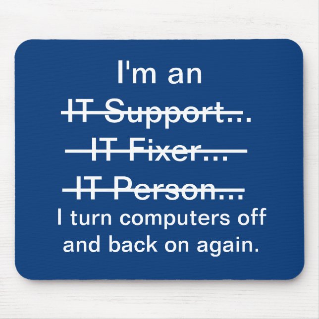 I'm an IT Support, Fixer, Person... (blue) Mouse Pad (Front)