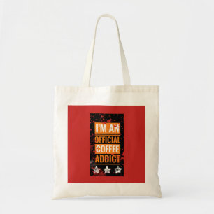 I'm an official coffee addict Tote Bag