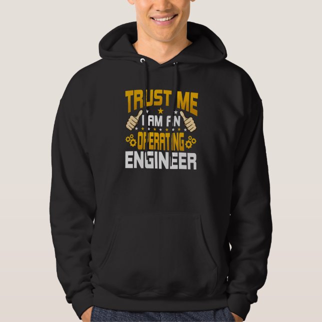 I'm An Operating Engineer  Operating Engineering E Hoodie (Front)