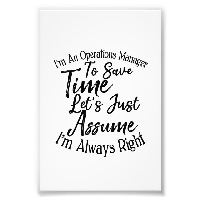 I'm An Operations Manager To Save Time Photo Print (Front)