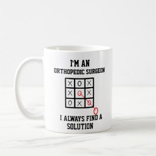 Im An Orthopaedic Surgeon I Always Find A Solution Coffee Mug