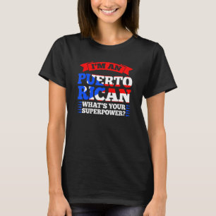I'm an Puerto rican Puerto rican Puerto rico T-Shirt
