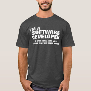 I'm an Software Developer To Save Time T-Shirt