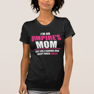 I'm An UMPIRE'S Mum T-Shirt