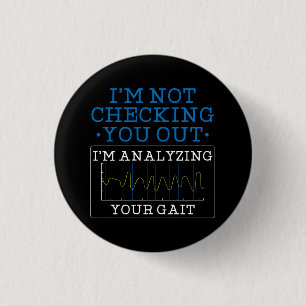 I'm Analysing Your Gait Physical Therapist 3 Cm Round Badge