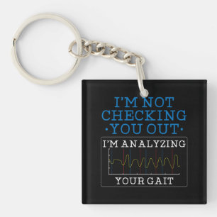 I'm Analysing Your Gait Physical Therapist Key Ring