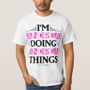 I'm Andrea Doing Andrea Things Funny First Name Gi T-Shirt