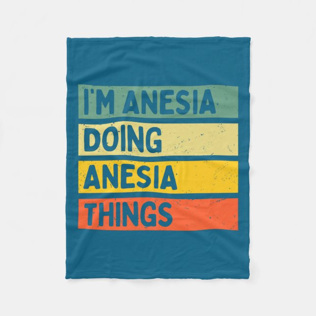 I'm Anesia Doing Anesia Things Funny D Quote Premi Fleece Blanket (Front)