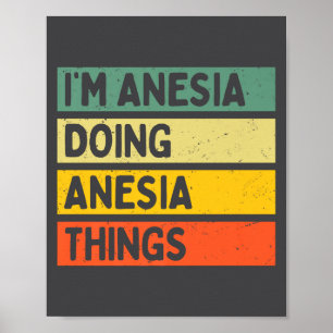 I'm Anesia Doing Anesia Things Funny D Quote Premi Poster