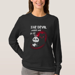 I'm Angel Dog But Devil panda Made Me Do it T-Shirt