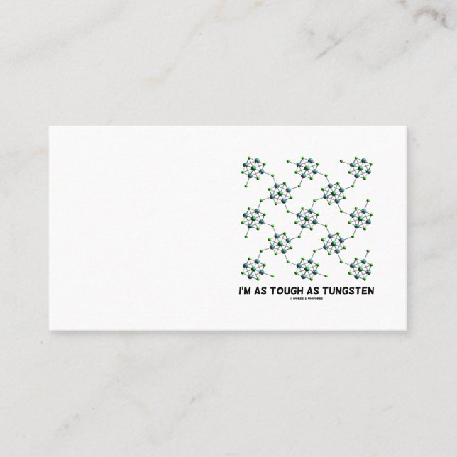 I'm As Tough As Tungsten Chemistry Metal Humour Business Card (Front)