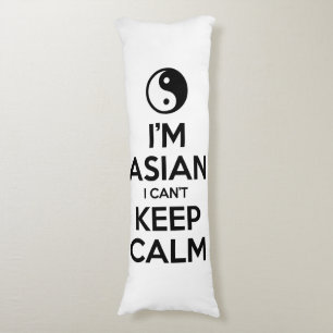 I'm Asian I Can't Keep Calm Body Cushion