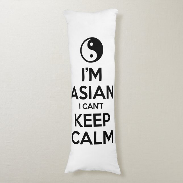 I'm Asian I Can't Keep Calm Body Cushion (Front Vertical)