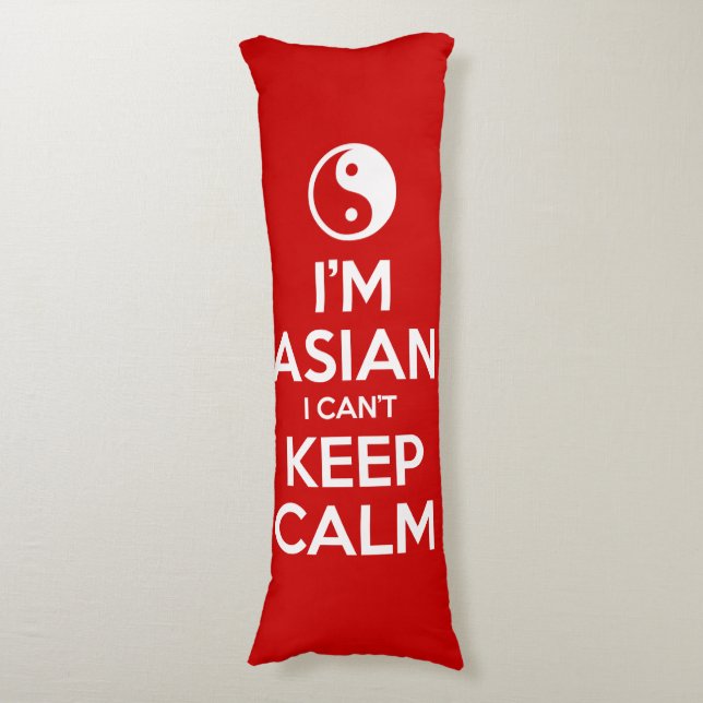 I'm Asian I Can't Keep Calm Body Cushion (Front Vertical)