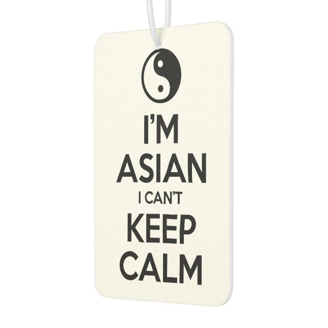 I'm Asian I Can't Keep Calm Car Air Freshener (Left)