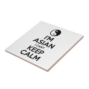 I'm Asian I Can't Keep Calm Ceramic Tile