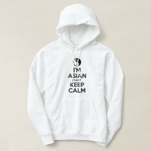 I'm Asian I Can't Keep Calm Hoodie