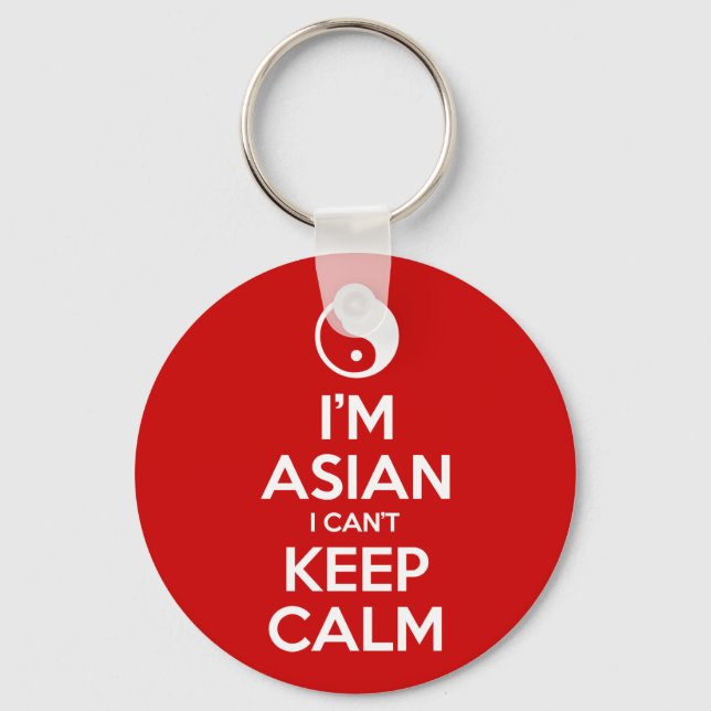 I'm Asian I Can't Keep Calm Key Ring (Front)