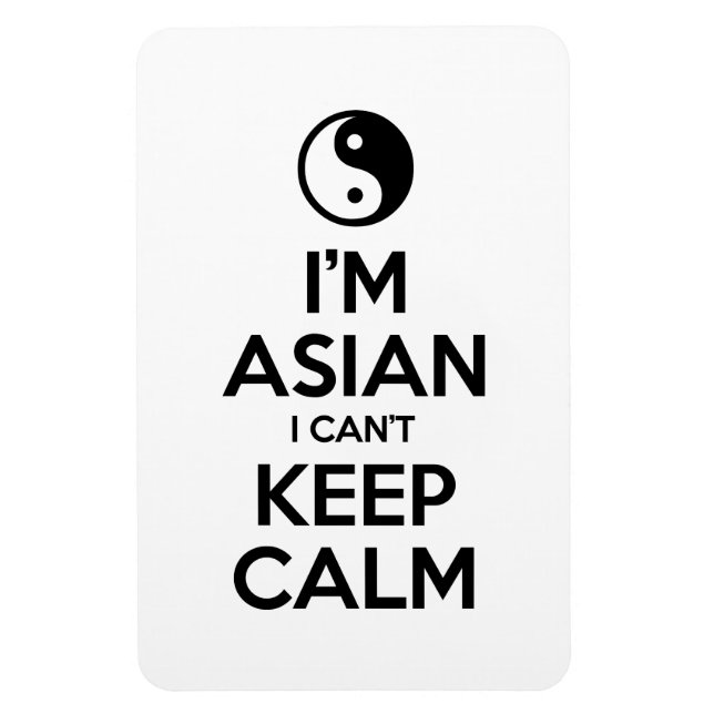 I'm Asian I Can't Keep Calm Magnet (Vertical)