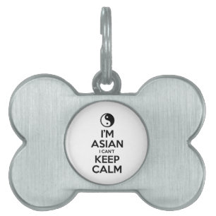 I'm Asian I Can't Keep Calm Pet Name Tag