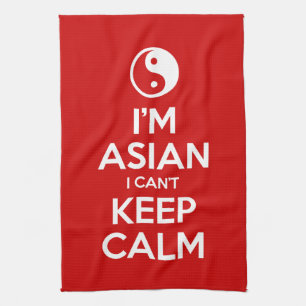 I'm Asian I Can't Keep Calm Tea Towel