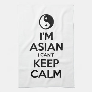 I'm Asian I Can't Keep Calm Tea Towel