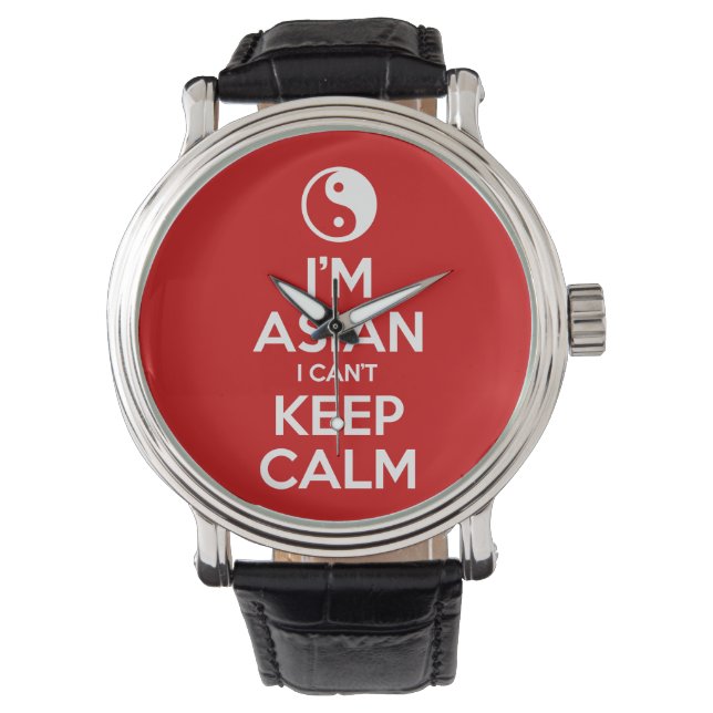 I'm Asian I Can't Keep Calm Watch (Front)