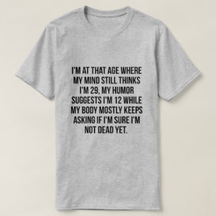 I'M AT THAT AGE T-Shirt