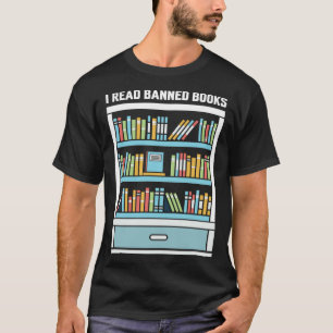 I'm at The Banned Books I Read Banned Books T-Shirt
