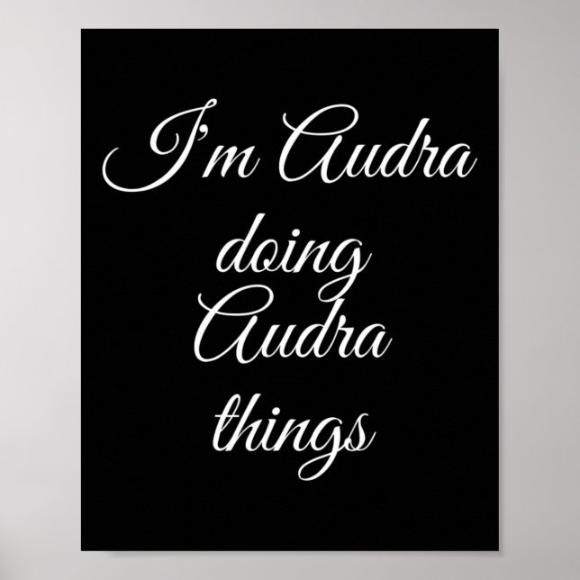 I'm Audra Doing Audra Things Funny Birthday Name G Poster (Front)