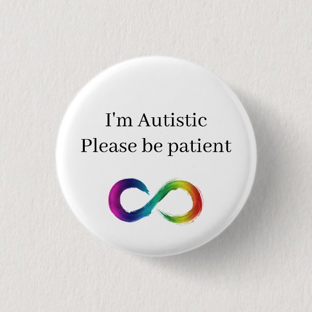 I'm Autistic, please be patient 3 Cm Round Badge (Front)
