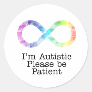 I'm Autistic, Please be Patient- watercolor Classic Round Sticker