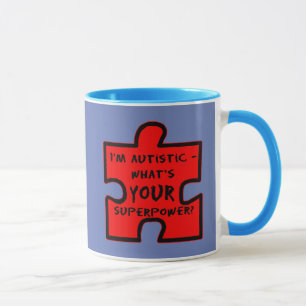 Im Autistic - Whats YOUR Superpower? Mug