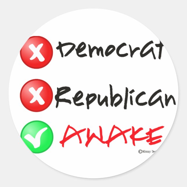 I'm Awake..Not Democrat or Republican Classic Round Sticker (Front)