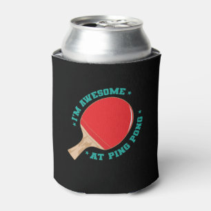I'm Awesome At Ping Pong Tischtenniskelle Can Cooler