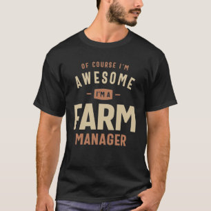 I'm Awesome I'm a Farm Manager Funny Job T-Shirt
