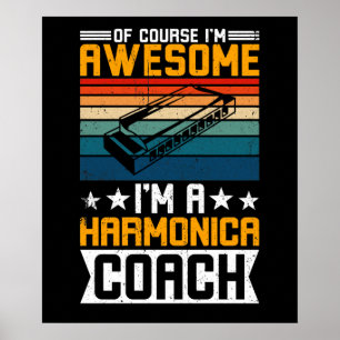 I'm Awesome I'm A Harmonica Coach Poster