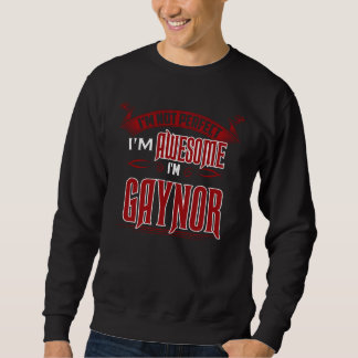 I'm Awesome. I'm GAYNOR. Gift Birthdary Sweatshirt