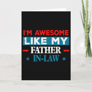 I'm Awesome Like My Father In Law Mothers Day Fath Card