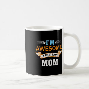 I'm Awesome Like My Mum Retro Mothers Day Fathers  Coffee Mug