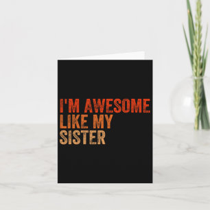 I'm Awesome Like My Sister Retro Fathers Day Mothe Card