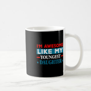 I'm Awesome Like My Youngest Daughter Retro Father Coffee Mug