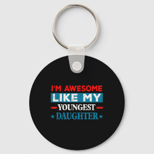 I'm Awesome Like My Youngest Daughter Retro Father Key Ring