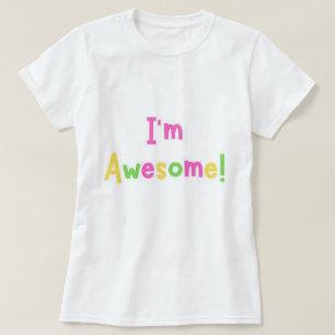 I'm Awesome - Motivational T-Shirt for Women