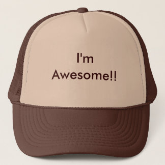 I'm Awesome!! Trucker Hat