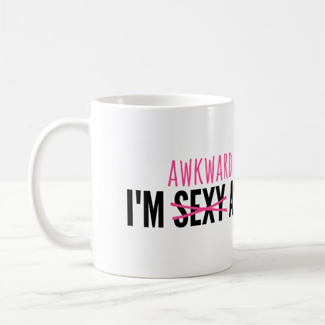 I'm awkward and I'm okay with it. Coffee Mug (Left)