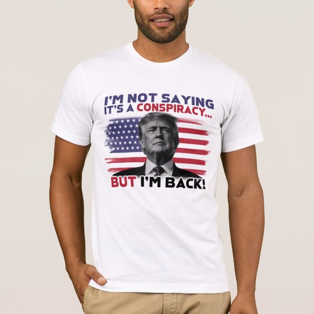 I'm Back Donald Trump T-Shirt (Front)