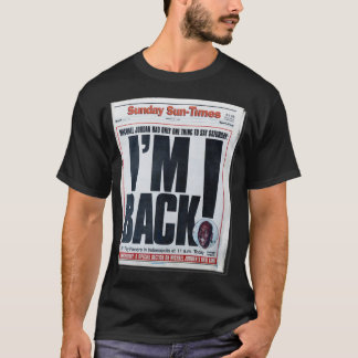 IM BACK  T-Shirt