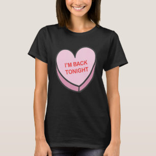 I'm Back Tonight Happy Valentines Day Nurse Group  T-Shirt