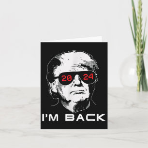 Im Back Trump 2024 Patriotic Take America Back Ele Card